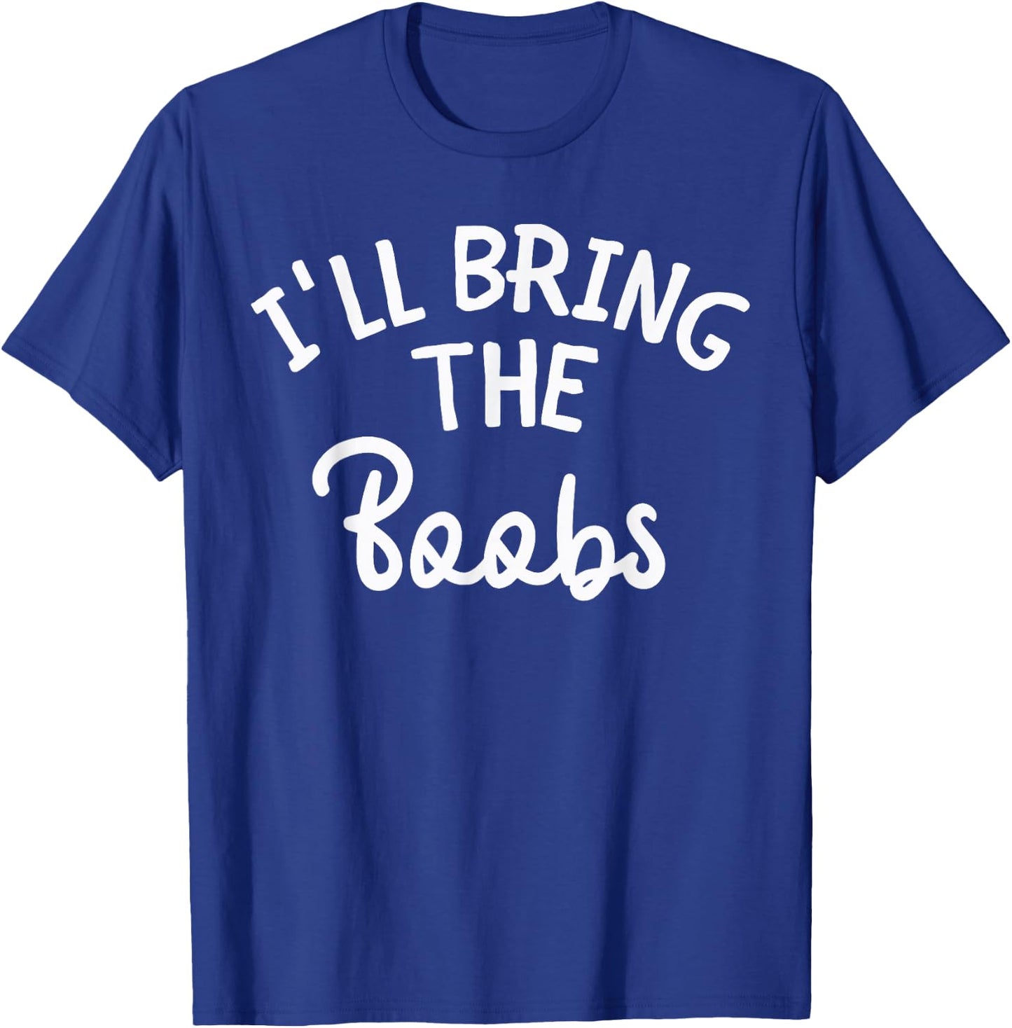 Bachelorette Party Funny I'll Bring The Boobs Team Bride T-Shirt - T-Shirt | Royal