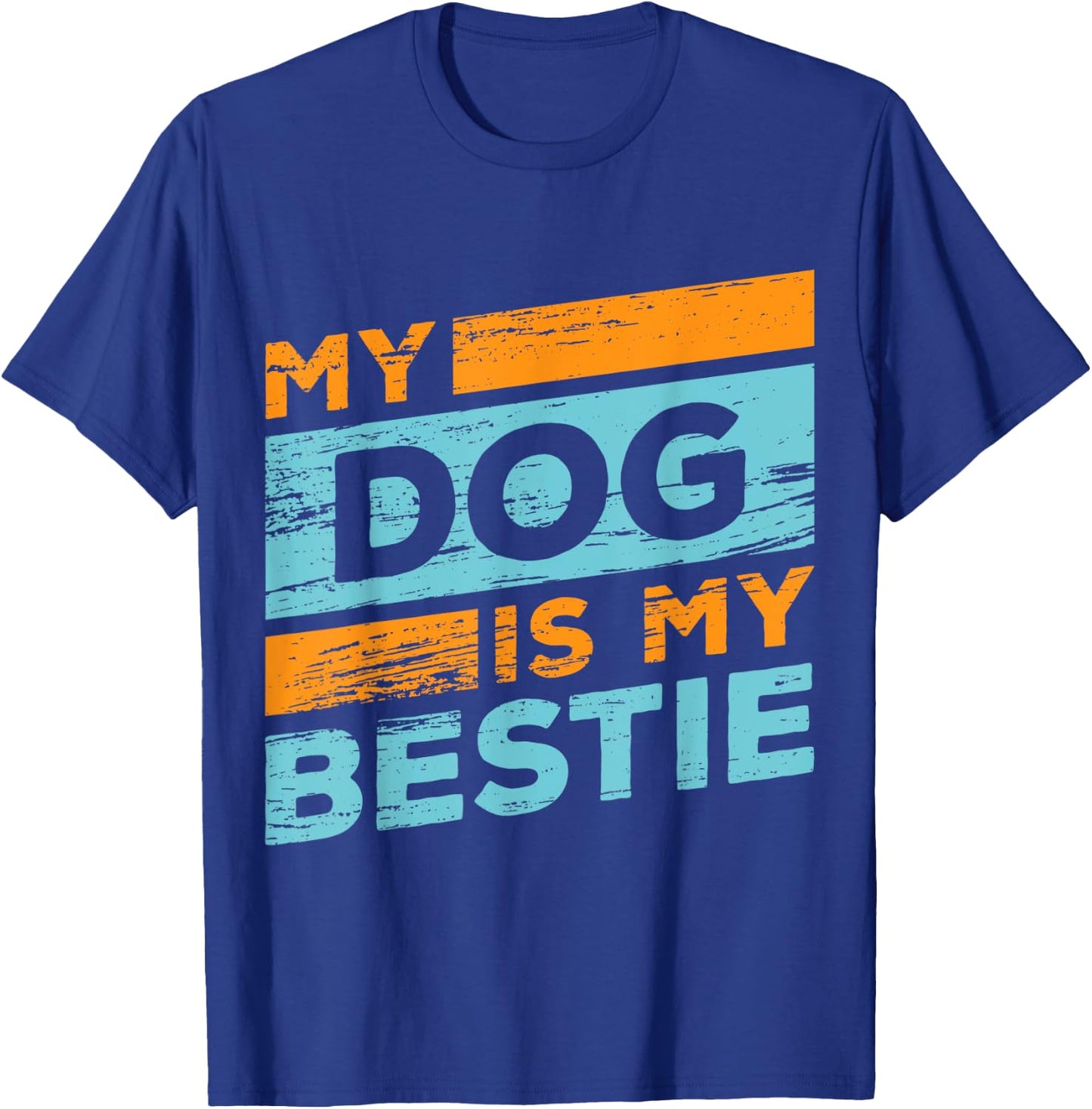 my dog is my bestie Is My Best Friend And Any Other Friends T-Shirt - T-Shirt | Royal