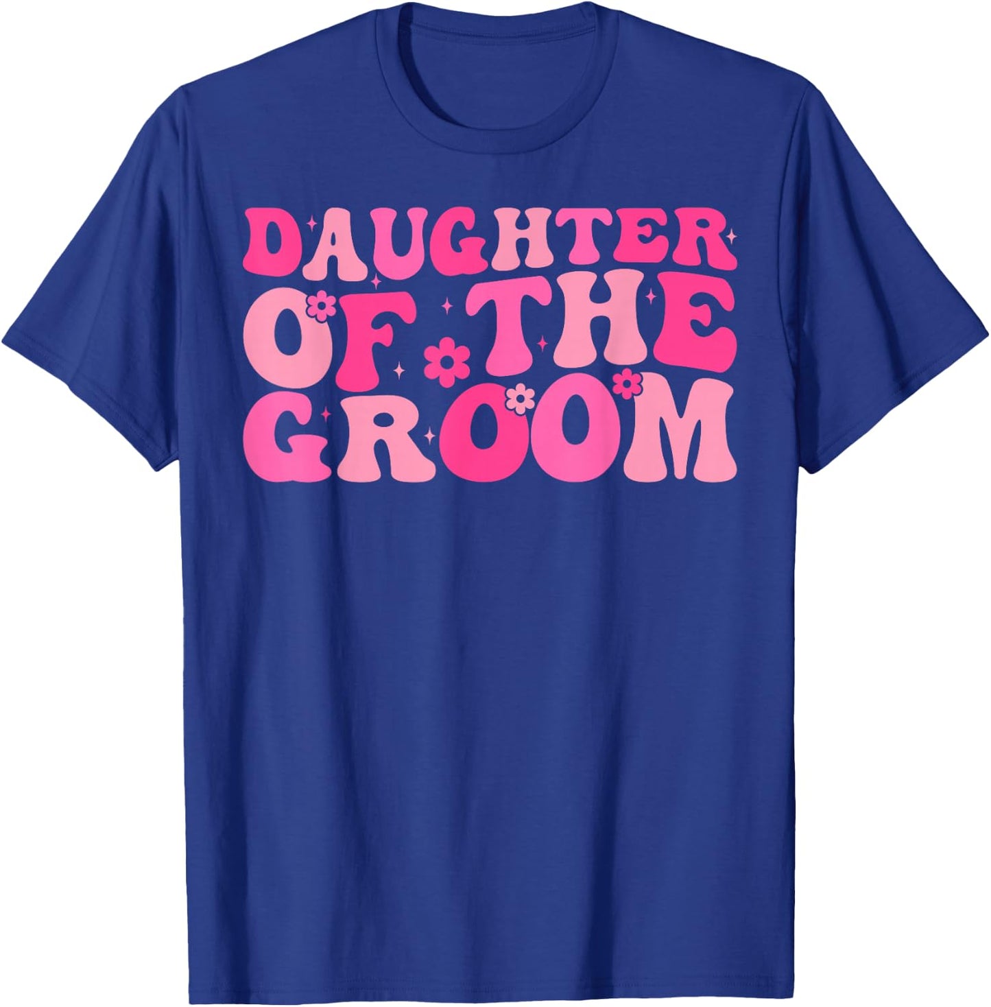Daughter of the Groom Wedding Party Family Costume Retro T-Shirt - T-Shirt | Royal
