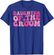 Daughter of the Groom Wedding Party Family Costume Retro T-Shirt - T-Shirt | Royal