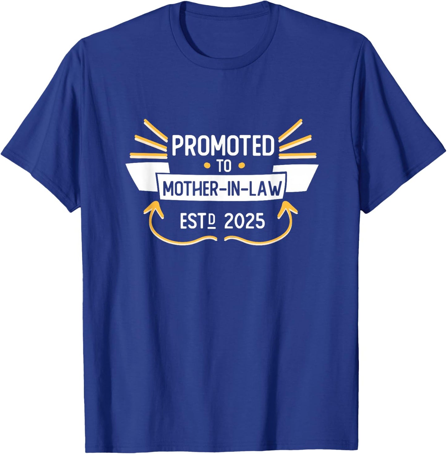 2025 Promoted to Mother-In-Law Soon to Be Mother In Law Day T-Shirt - T-Shirt | Royal