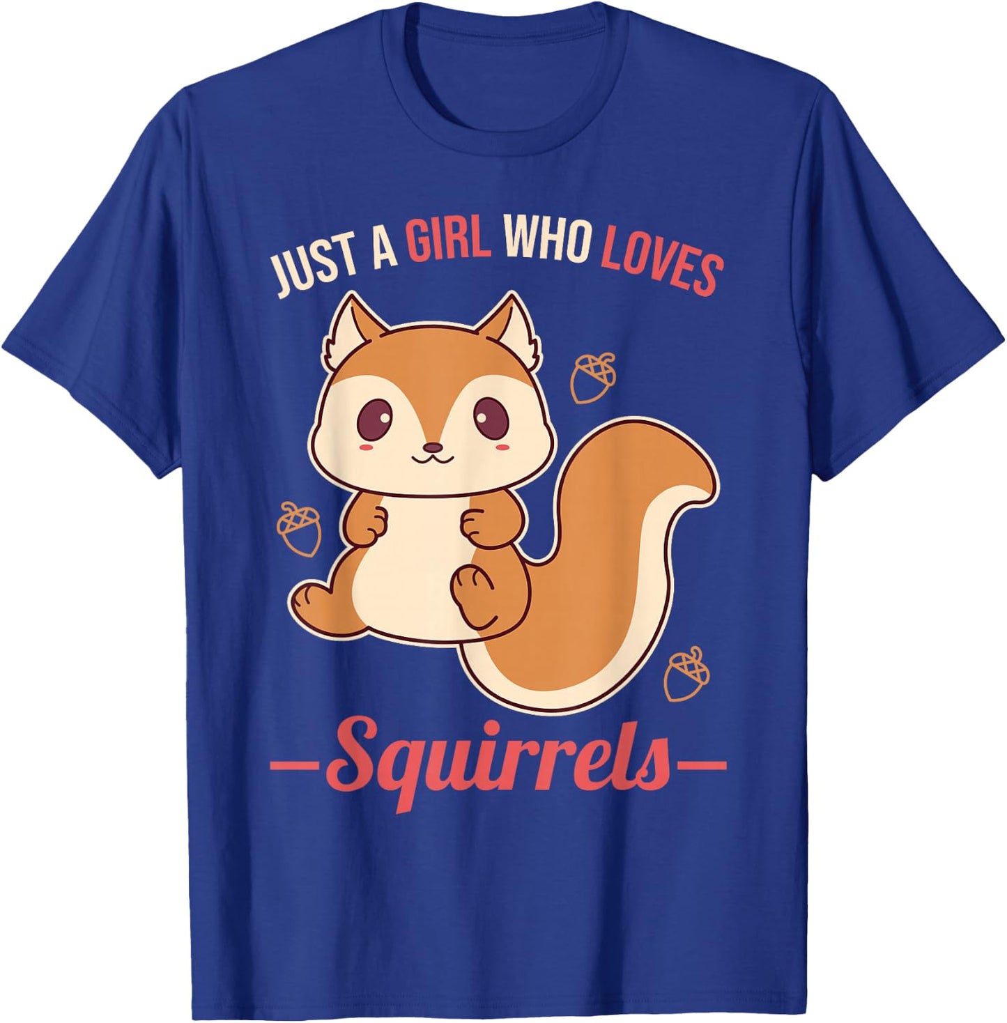 Just A Girl Who Loves Squirrels T-Shirt - T-Shirt | Royal
