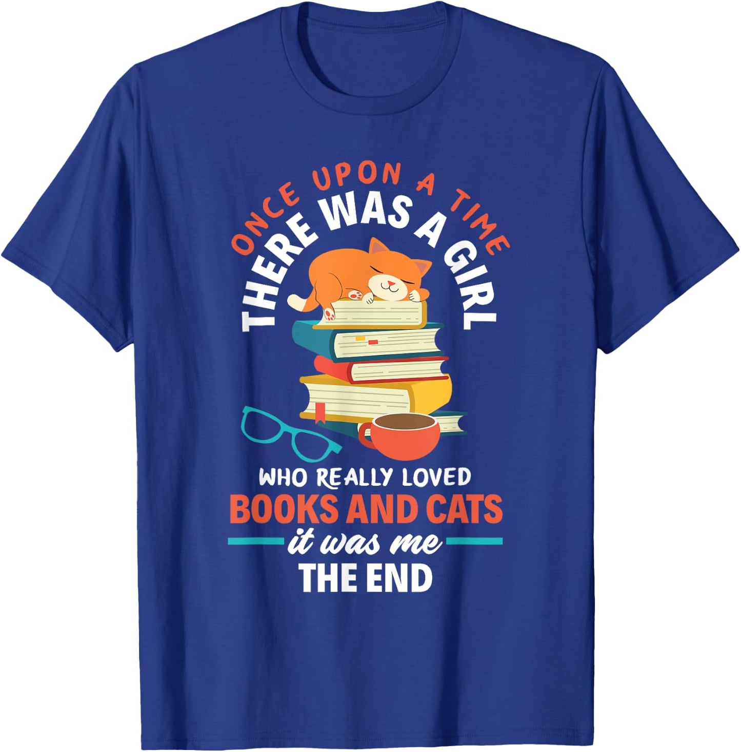 Once Upon A Time A Girl Loved Books & Cats T-Shirt - T-Shirt | Royal