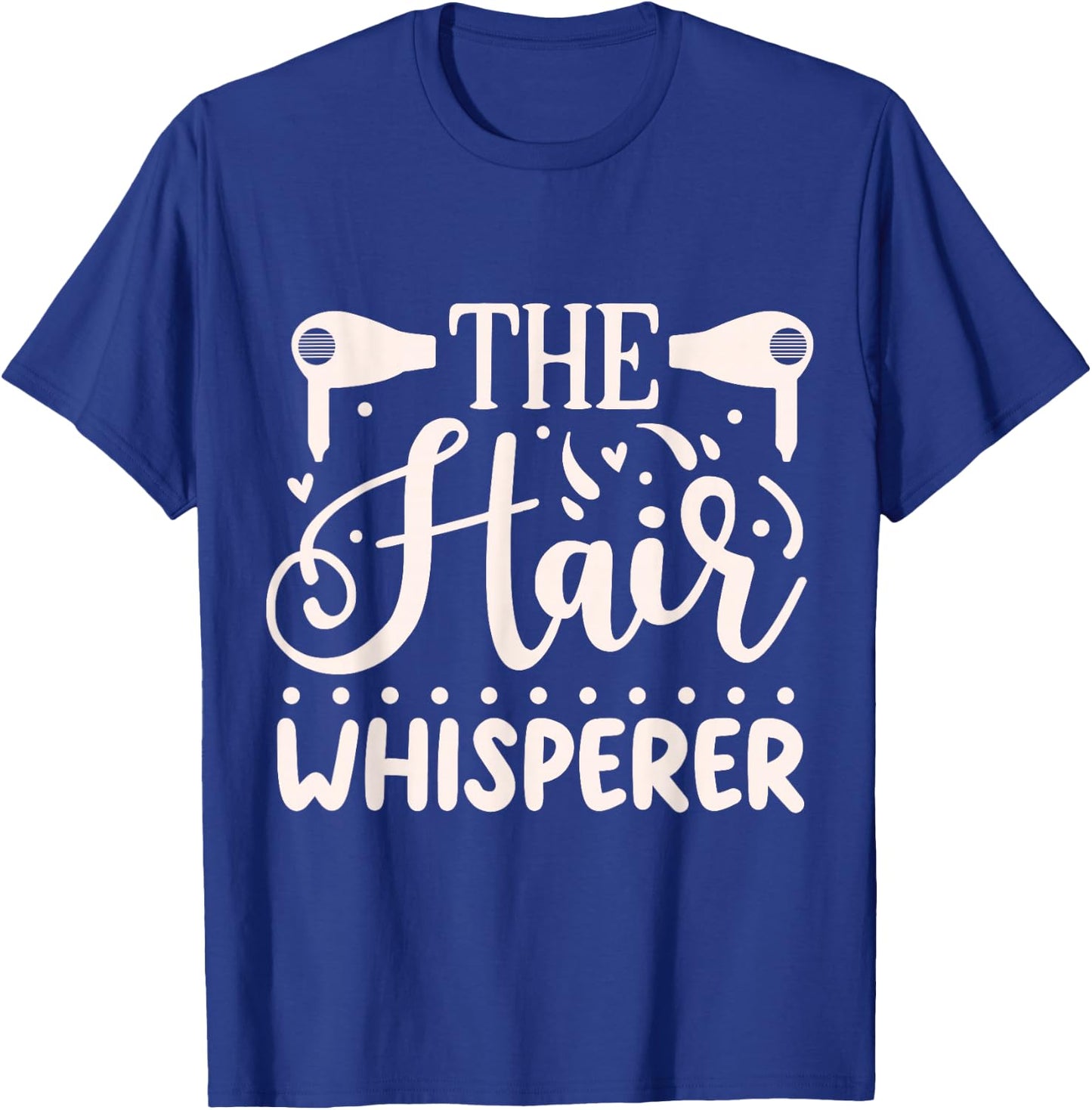 The Hair Whisperer T-Shirt - T-Shirt | Royal