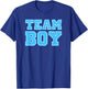 TEAM BOY Baby Shower Gender Reveal Shirts Women Men T Shirt T-Shirt - T-Shirt | Royal