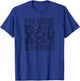 Mechanic Funny - I'm Here Because You Broke Something T-Shirt - T-Shirt | Royal