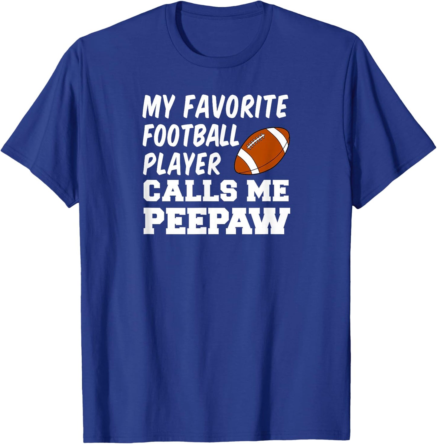 My Favorite Football Player Calls Me Peepaw Grandpa T-Shirt - T-Shirt | Royal