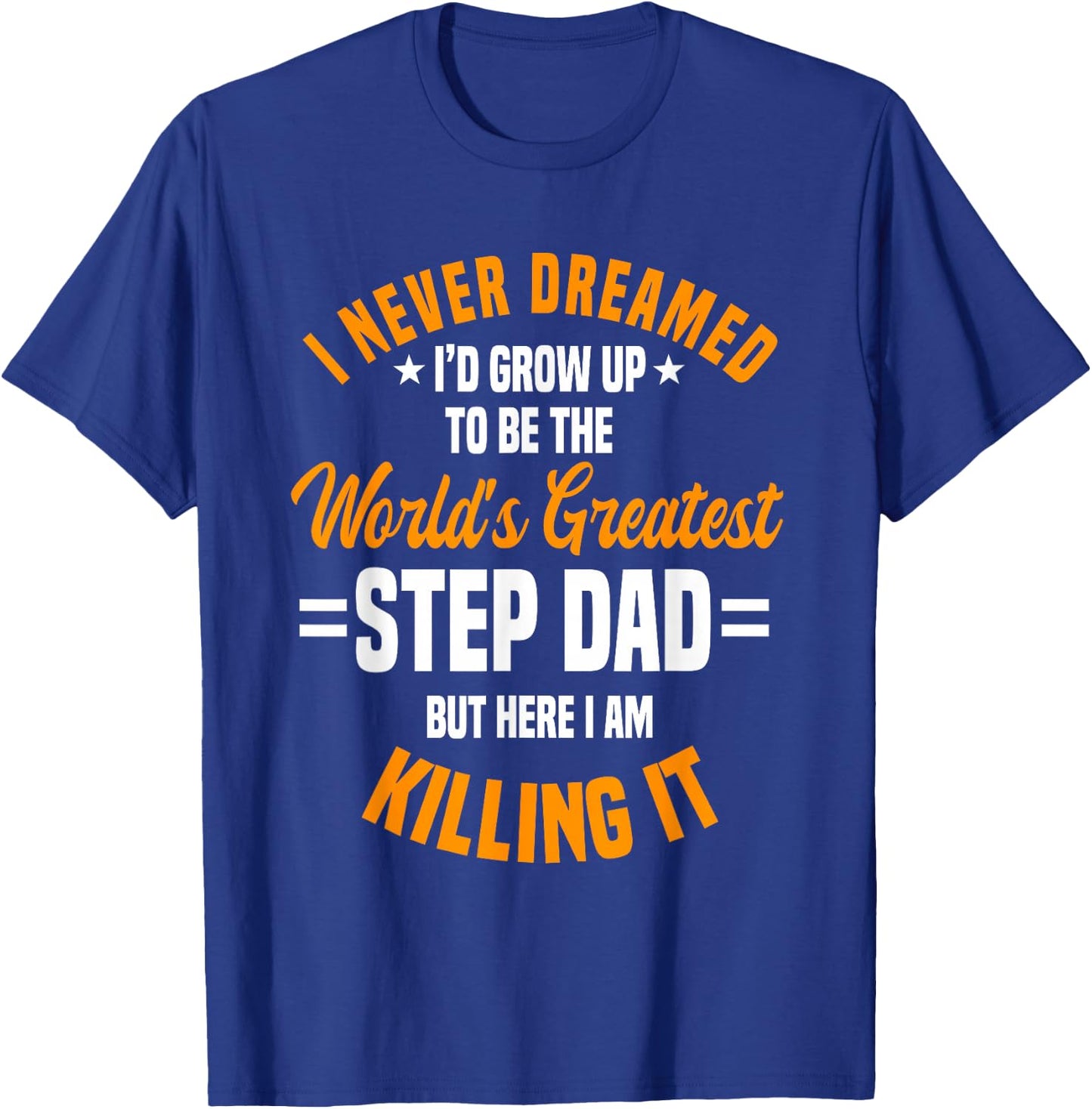 Step Dad Stepfather Father's Day Stepdad T-Shirt - T-Shirt | Royal
