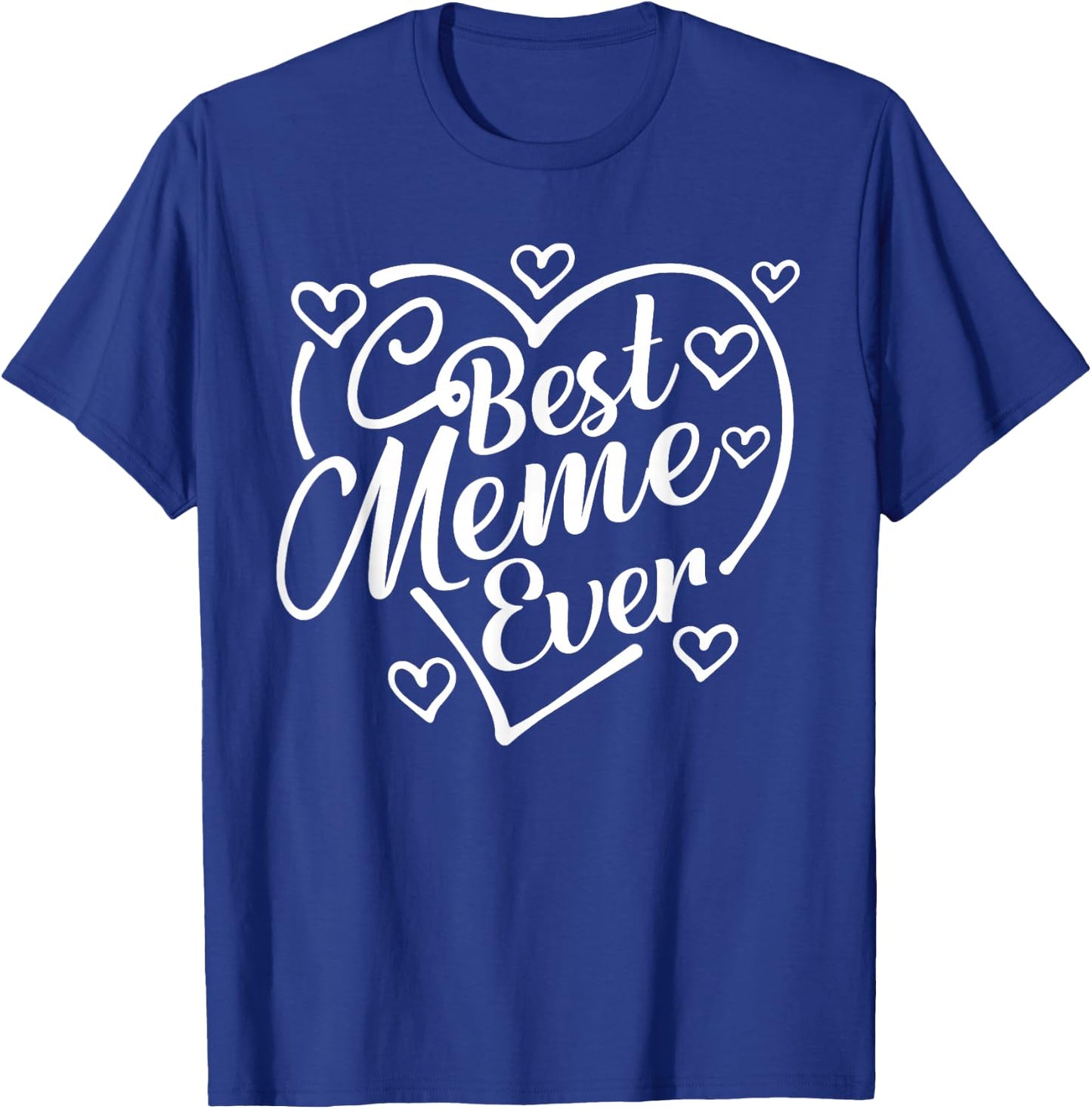 Best Meme Ever Shirt Funny Heart Shape Grandma Mother's Day T-Shirt - T-Shirt | Royal