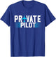 Private Pilot Aviator Aviation Airplane Pilot T-Shirt - T-Shirt | Royal