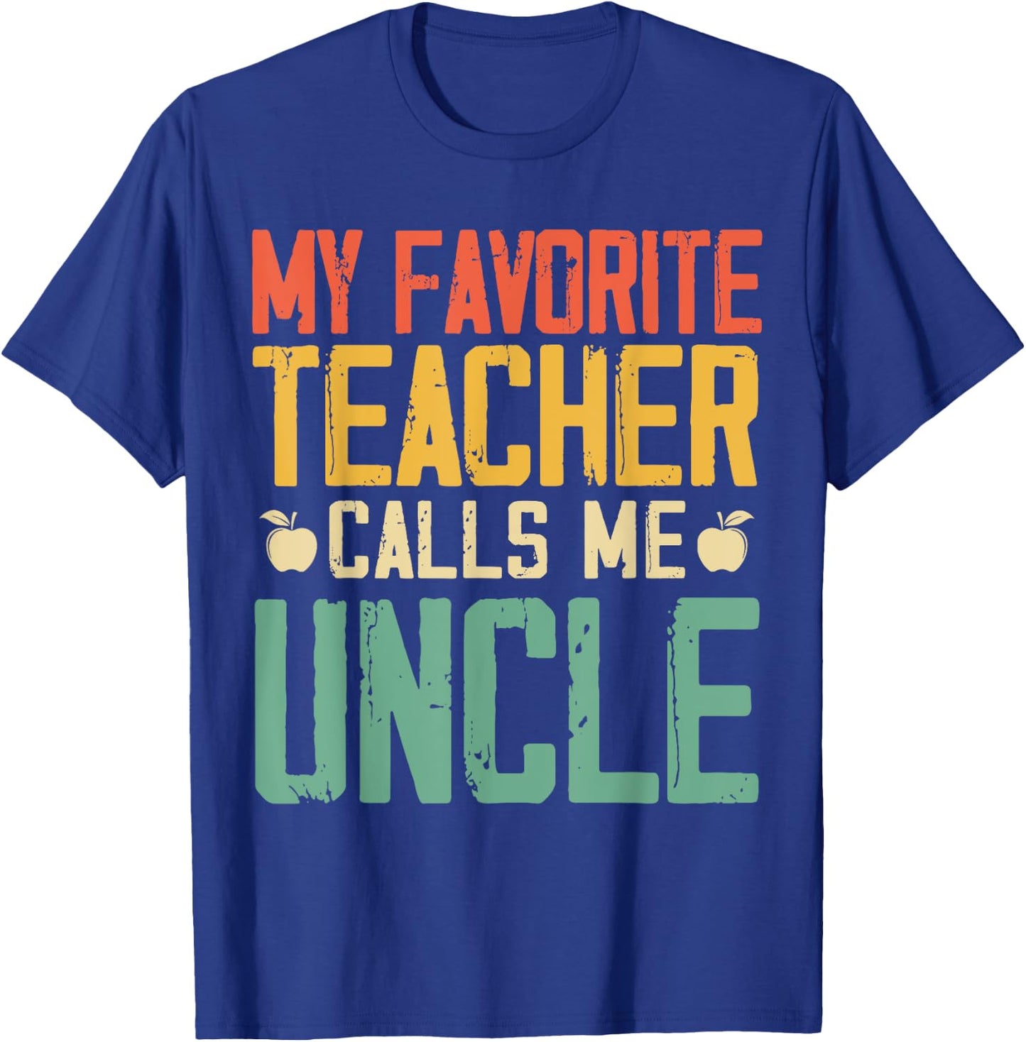 My Favorite Teacher Calls Me Uncle Vintage Retro Gift T-Shirt - T-Shirt | Royal