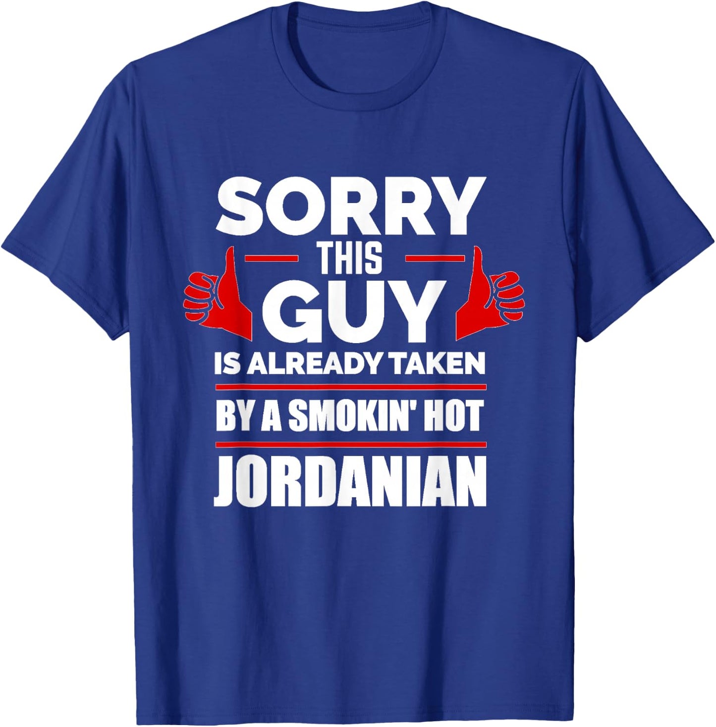 Sorry This Guy is Taken by Smoking Hot Jordanian Jordan Love T-Shirt - T-Shirt | Royal