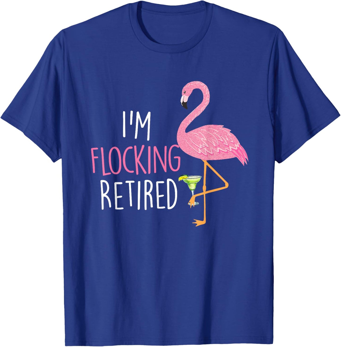 Retired Flamingo Lover Funny Retirement Party Drinking Wine T-Shirt - T-Shirt | Royal