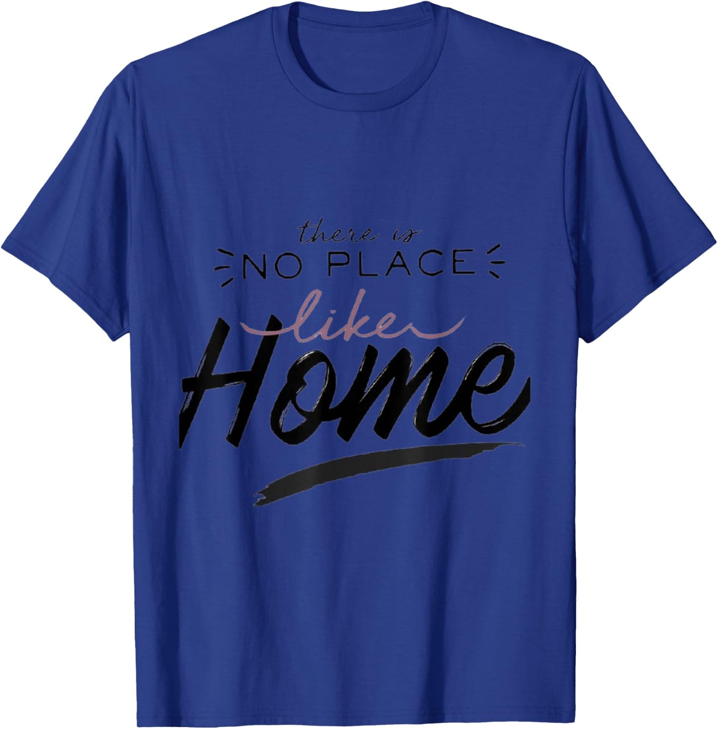 There is no place like Home Funny Women T-Shirt - T-Shirt | Royal