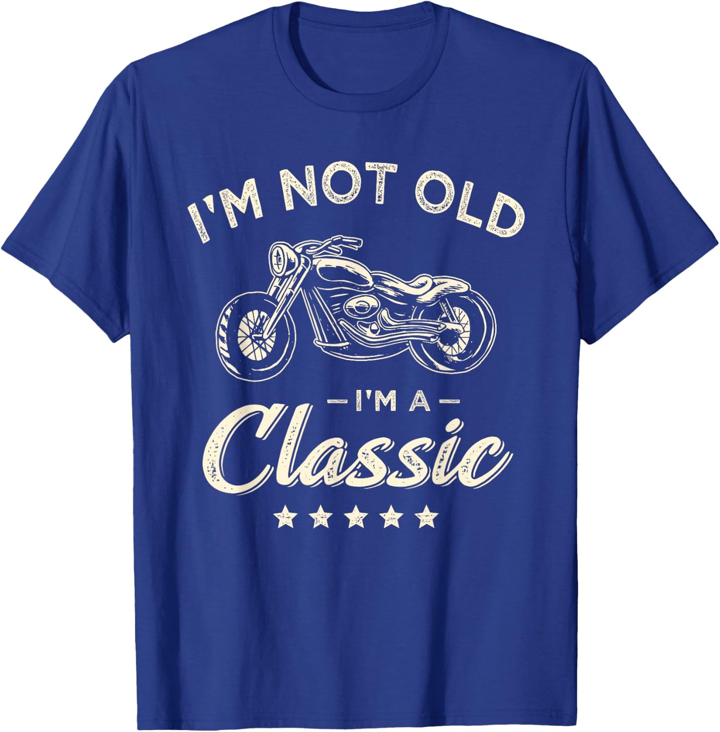 I'm not old I'm a classic motorcyclist T-Shirt - T-Shirt | Royal