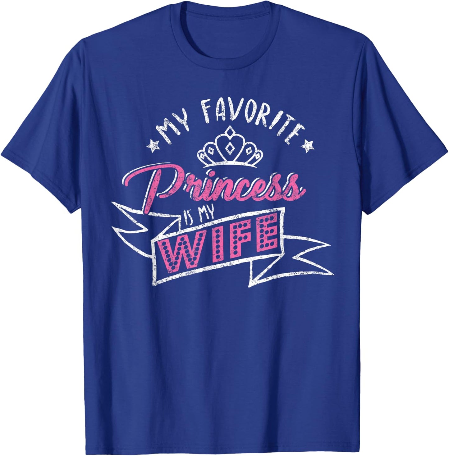 My Favorite Princess Is My Wife Vintage Spouse Husband T-Shirt - T-Shirt | Royal
