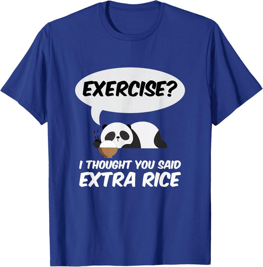 Exercise? I Thought You Said Extra Rice Panda Gift T-Shirt - T-Shirt | Royal