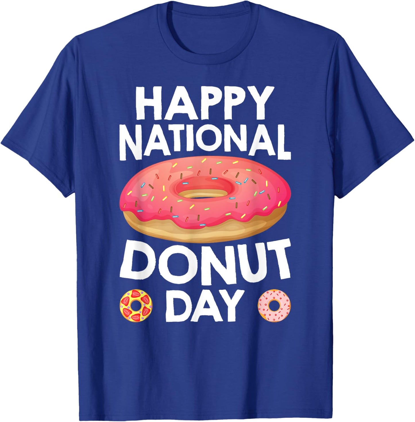 Happy National Donuts Day Baking Pastry Hole Chef Baker T-Shirt - T-Shirt | Royal