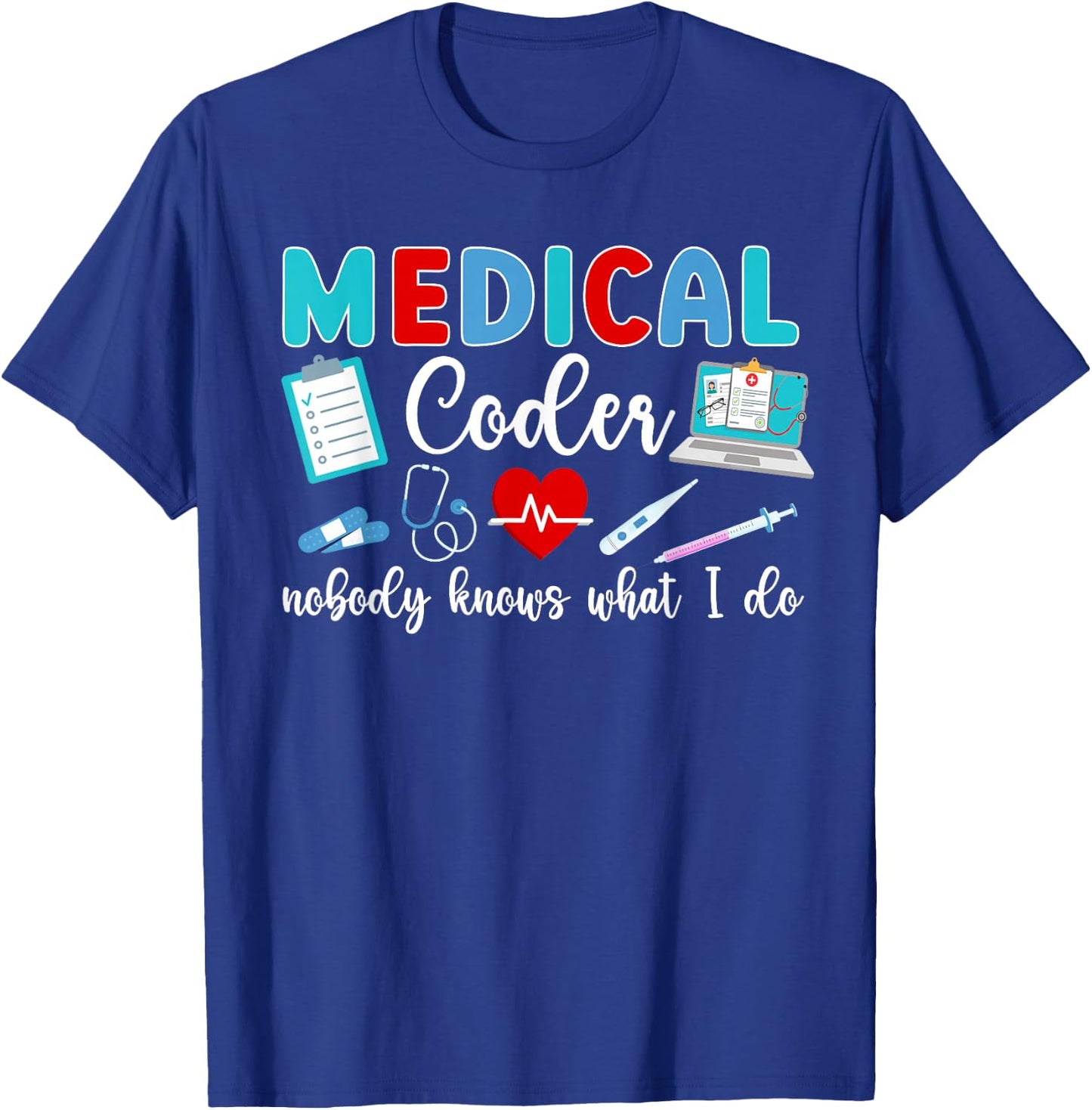 Did You Document It Medical Coder Medical Coding T-Shirt - T-Shirt | Royal