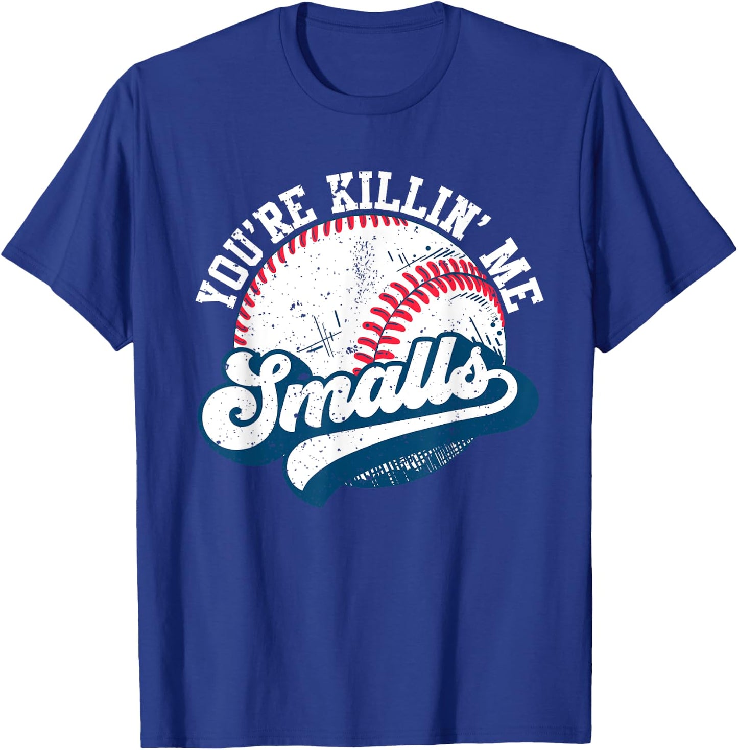 Funny Toddler Softball shirt You're Killin Me Smalls T-Shirt - T-Shirt | Royal