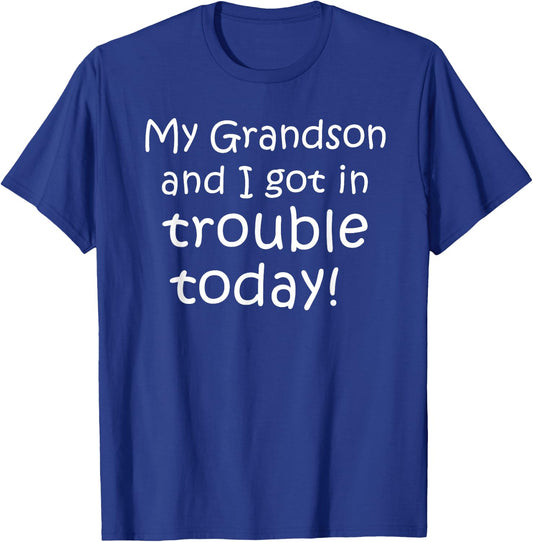 My Grandson and I Got In Trouble Today T Shirt Men T-Shirt - T-Shirt | Royal