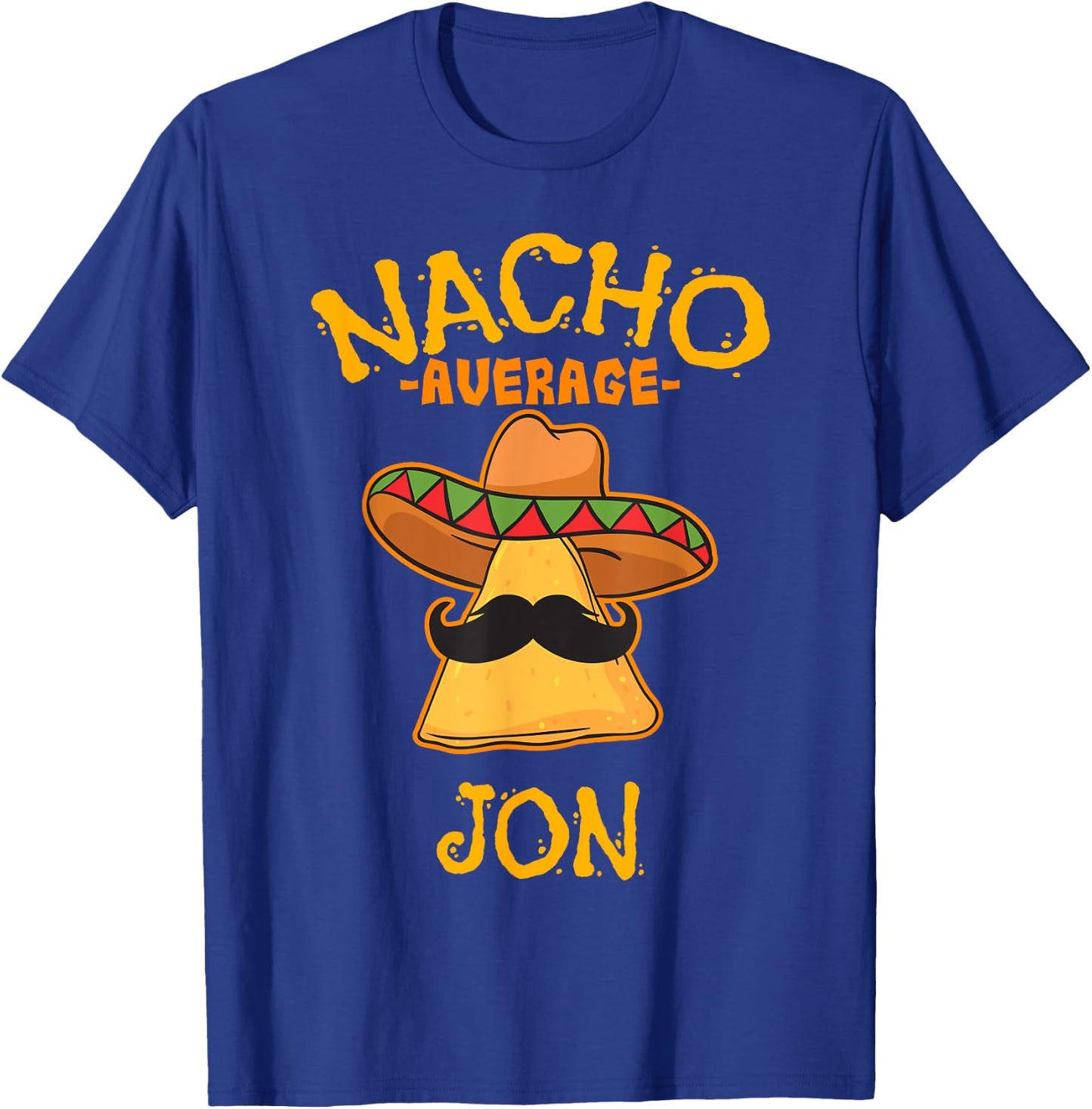 Nacho Average Jon Personalized Name Funny Taco T-Shirt - T-Shirt | Royal