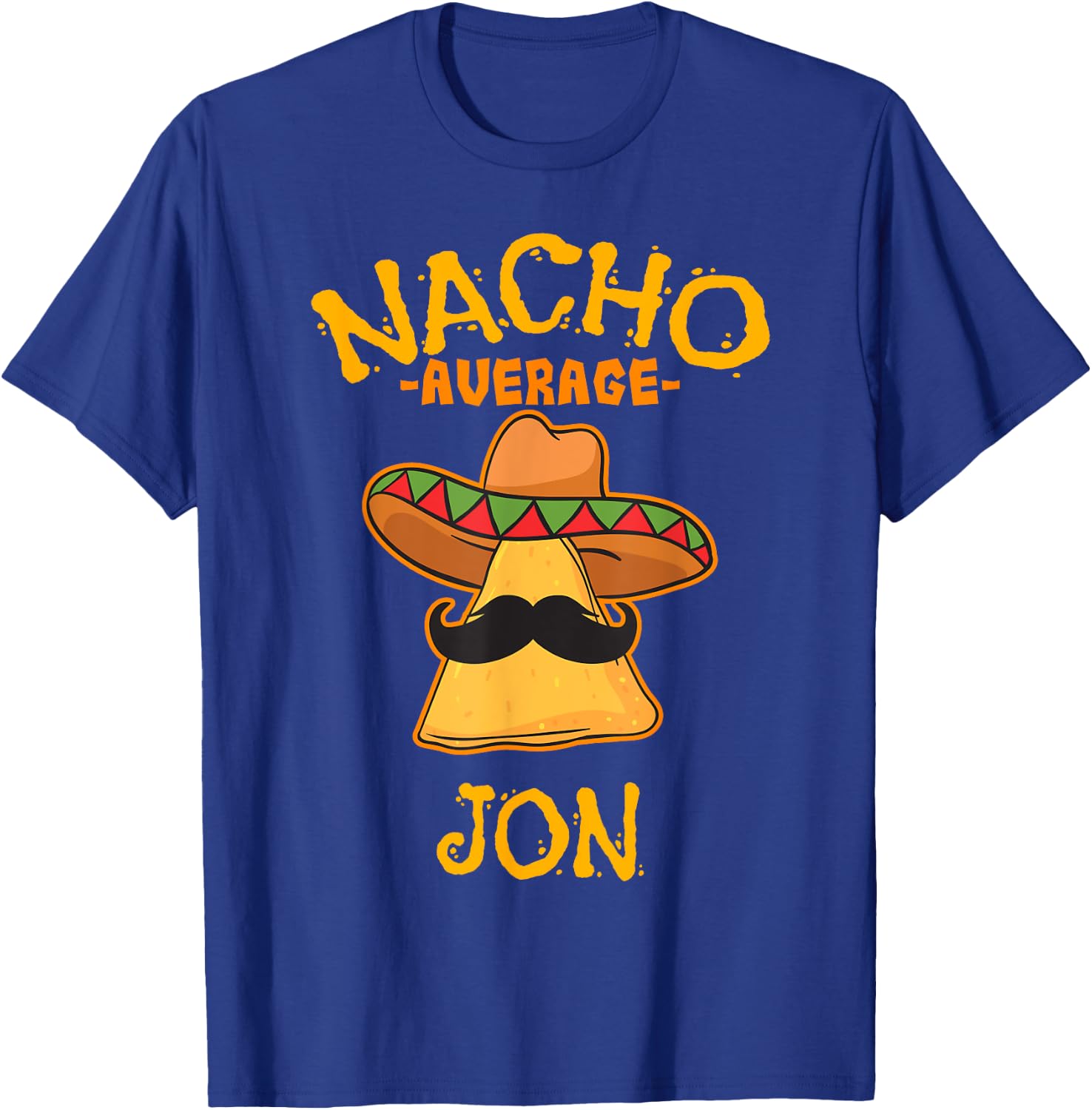 Nacho Average Jon Personalized Name Funny Taco T-Shirt - T-Shirt | Royal