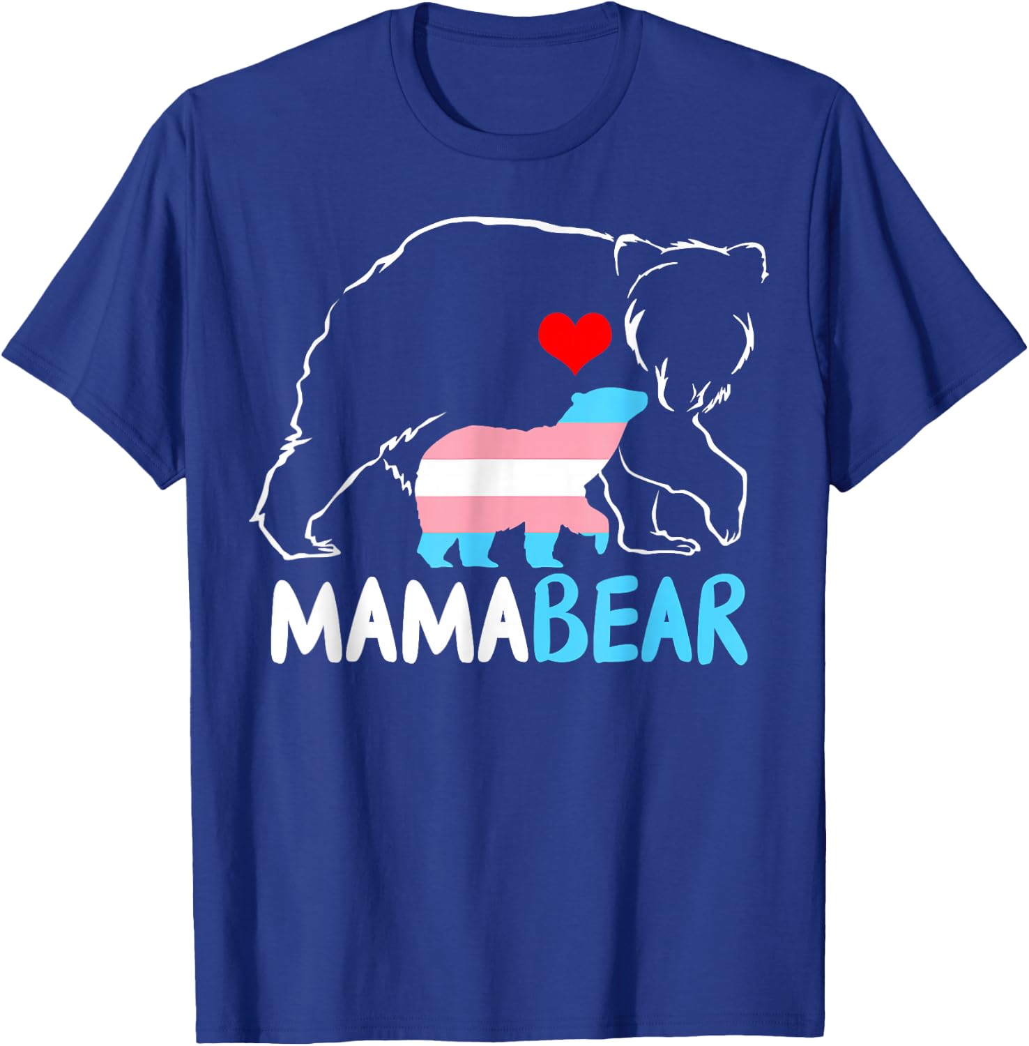 Trans Mama Bear Proud Mom Rainbow Transgender Mother's Day T-Shirt - T-Shirt | Royal