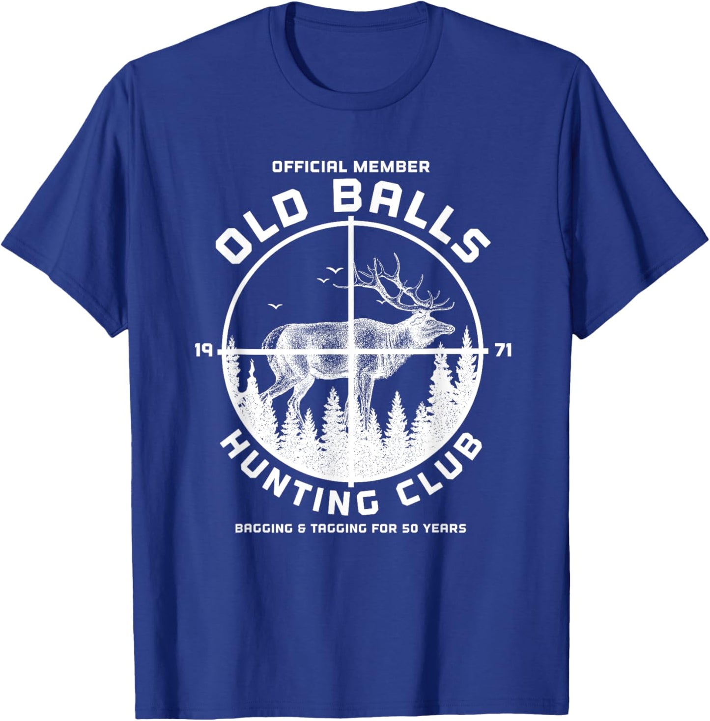 Funny 50th Birthday Old Balls Hunting Club for Hunting Dad T-Shirt - T-Shirt | Royal