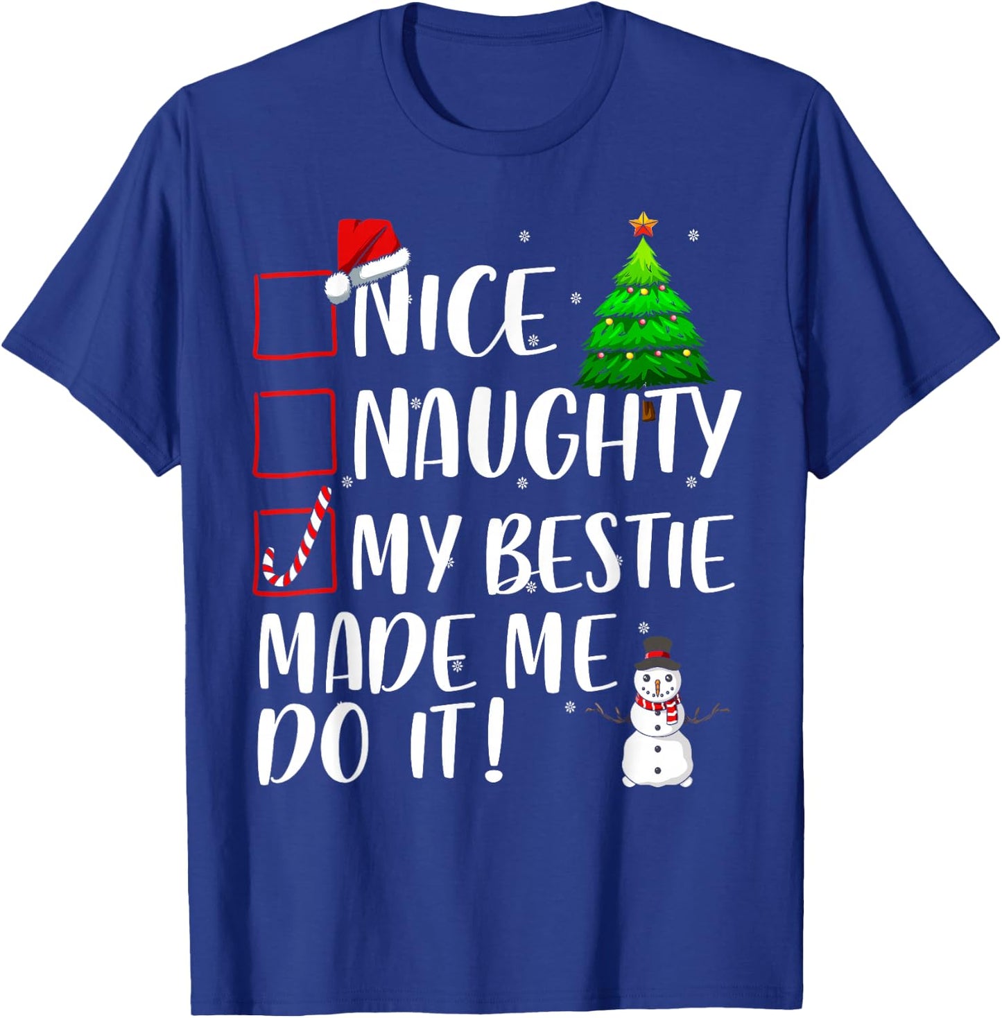 Nice Naughty My Bestie Made Me Do It Christmas Matching Top T-Shirt - T-Shirt | Royal