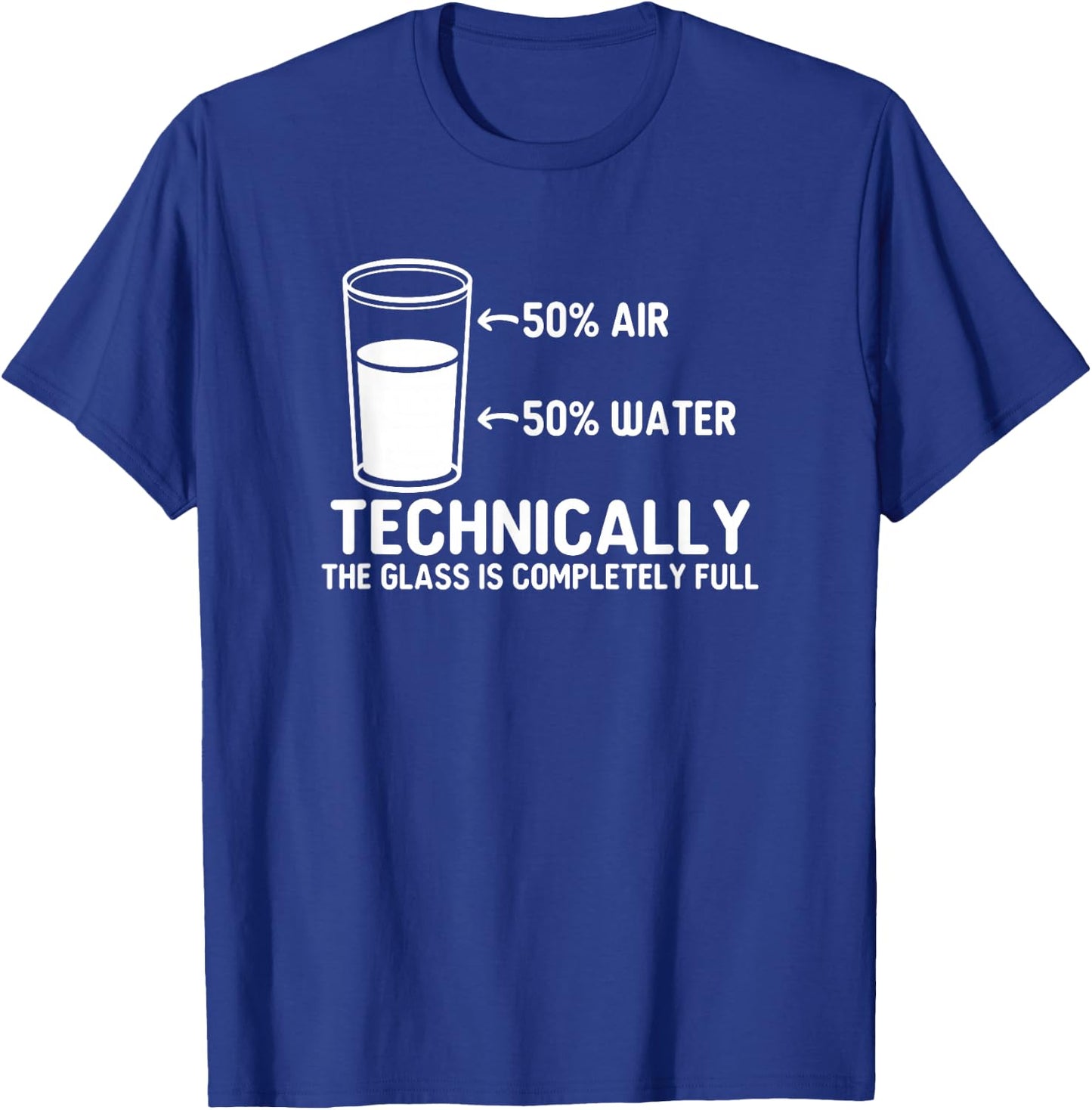 Teacher scientific Technically the Glass is completely full T-Shirt - T-Shirt | Royal