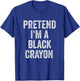 Lazy Halloween Costume Shirt Gift Pretend I'm A Black Crayon T-Shirt - T-Shirt | Royal