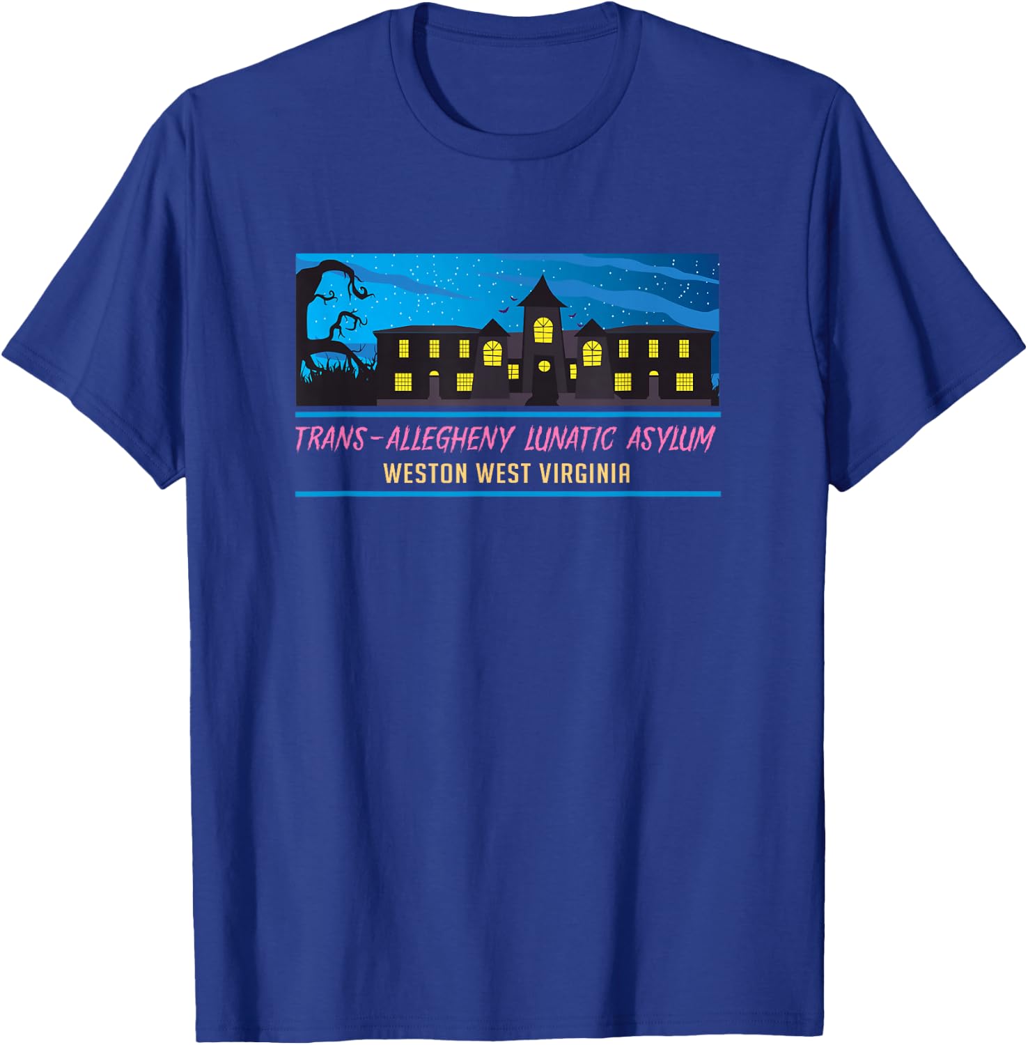 Weston Virginia Trans Allegheny Lunatic Asylum Horror House T-Shirt - T-Shirt | Royal