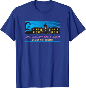 Weston Virginia Trans Allegheny Lunatic Asylum Horror House T-Shirt - T-Shirt | Royal