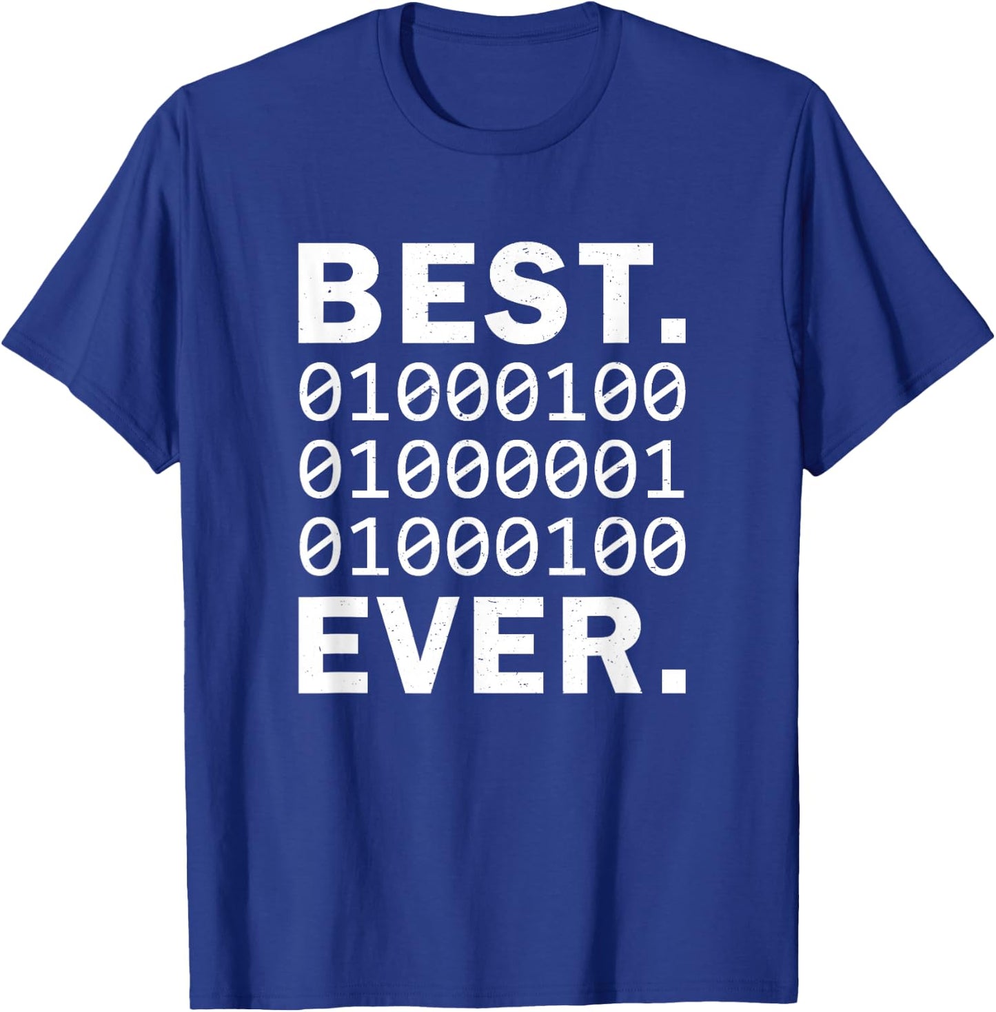 Best Dad Ever in binary code. Funny Father's Papa coder T-Shirt - T-Shirt | Royal