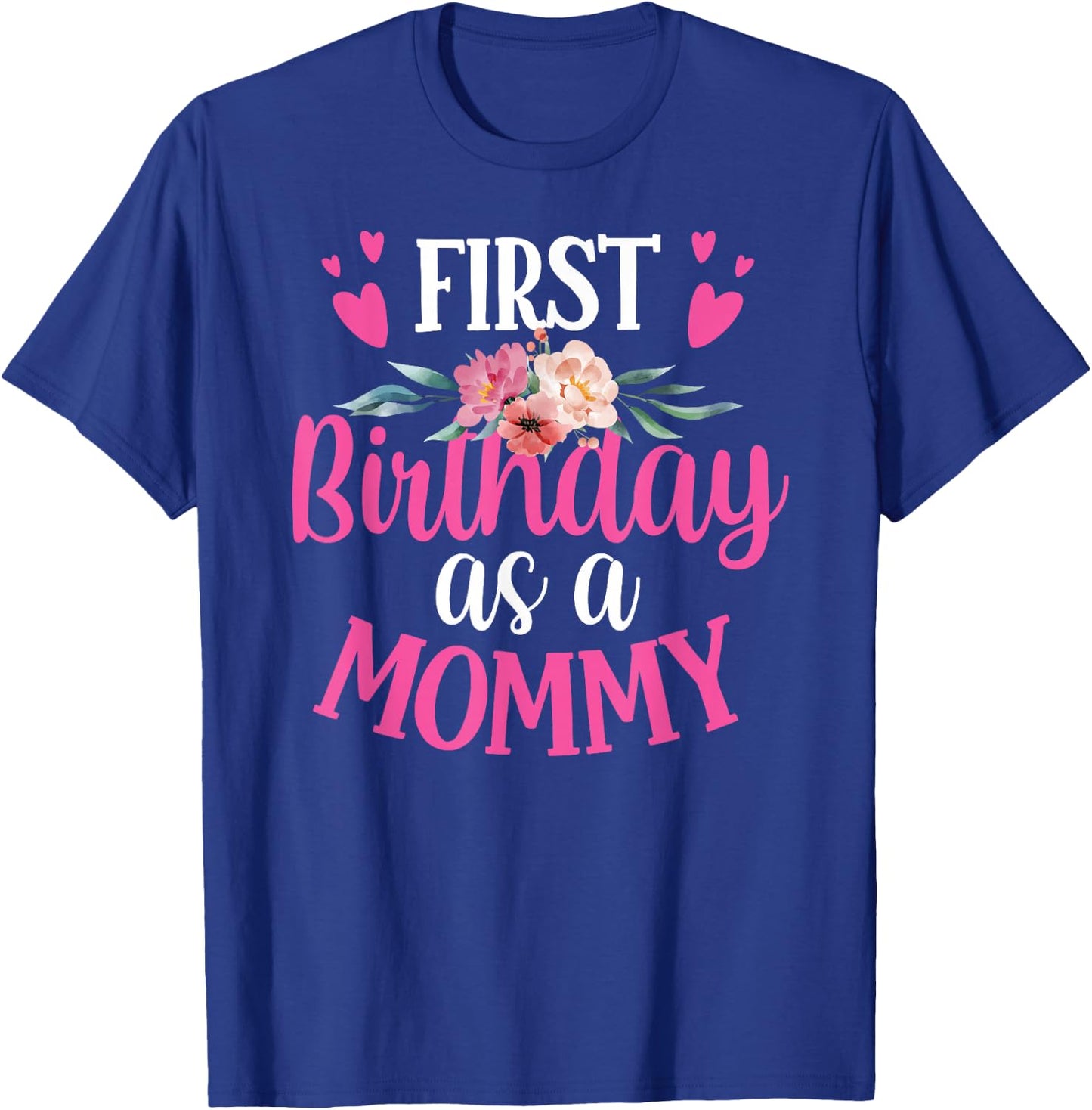 It's My First Birthday As A Mommy Party Mom Mother Mama T-Shirt - T-Shirt | Royal