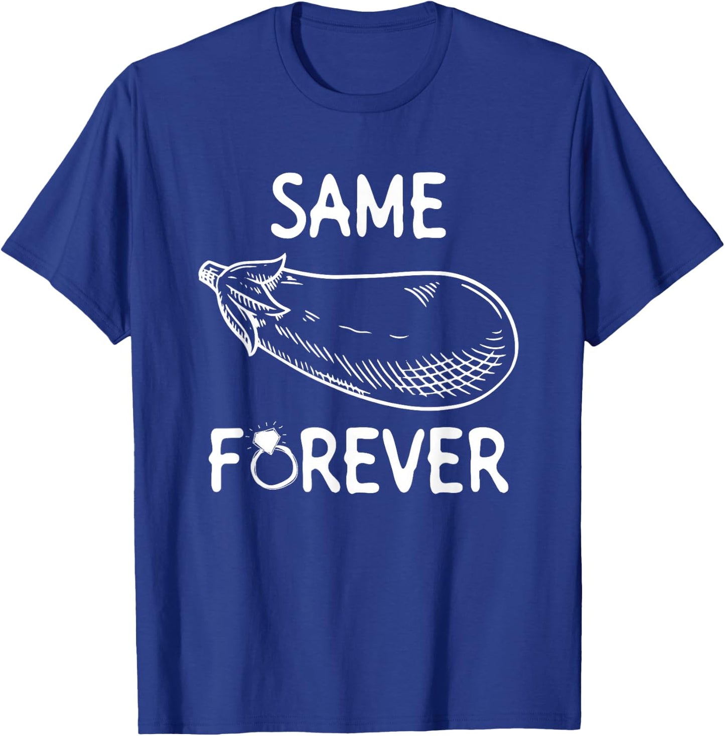 Same Eggplant Forever - Bride Bachelorette Party T-Shirt - T-Shirt | Royal