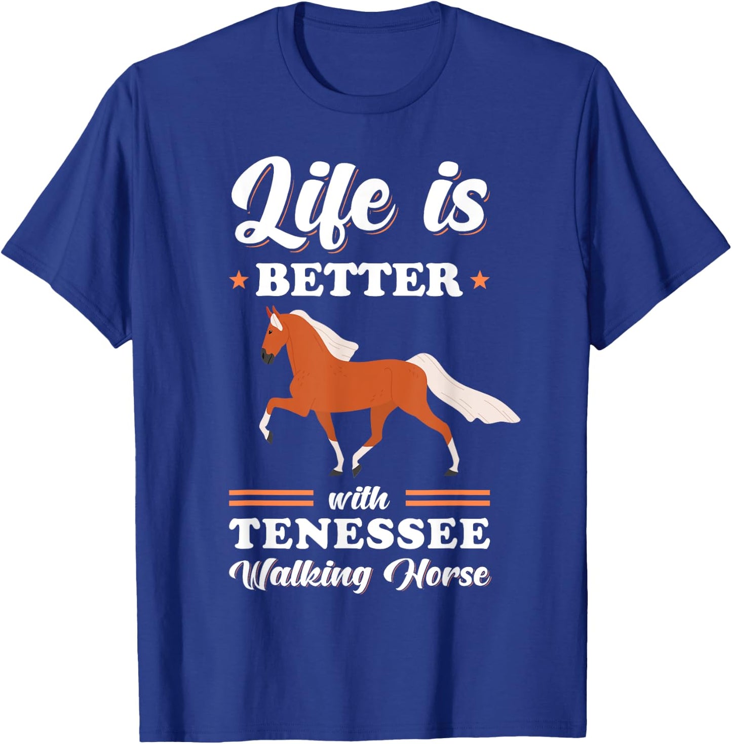 Life is better with Tennessee Walking Horse T-Shirt - T-Shirt | Royal