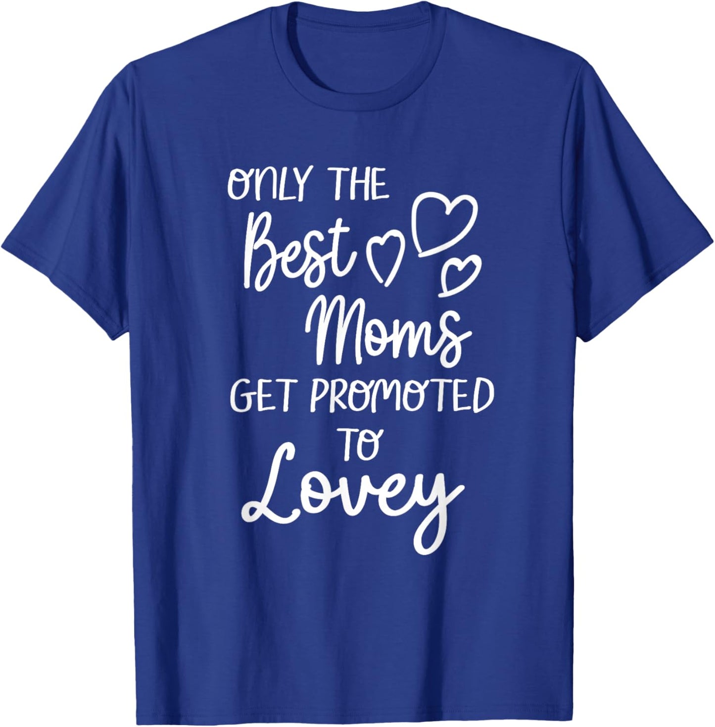 The Best Moms Get Promoted To Lovey for Special Grandma T-Shirt - T-Shirt | Royal