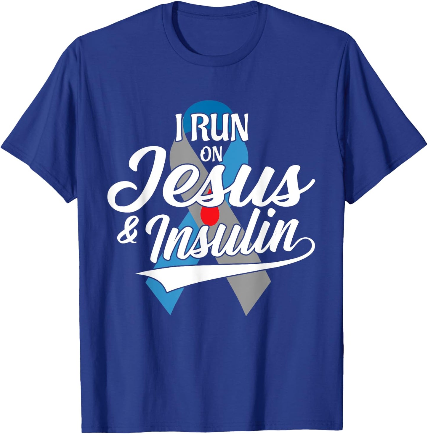 I Run On Jesus & Insulin Type One T1D Diabetes Awareness Day T-Shirt - T-Shirt | Royal