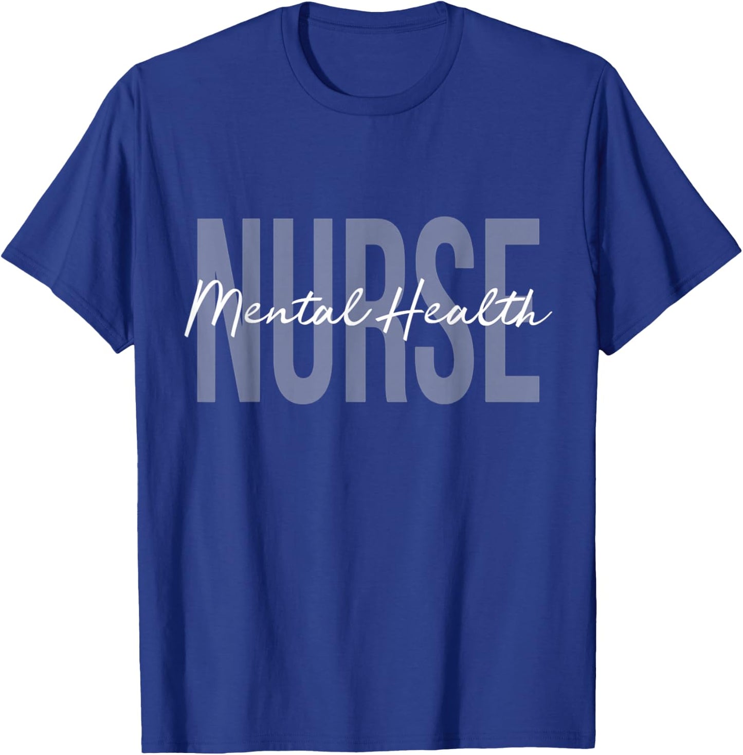 Mental Health Nurse Psych Nurse Psychiatric Nurse RN T-Shirt - T-Shirt | Royal