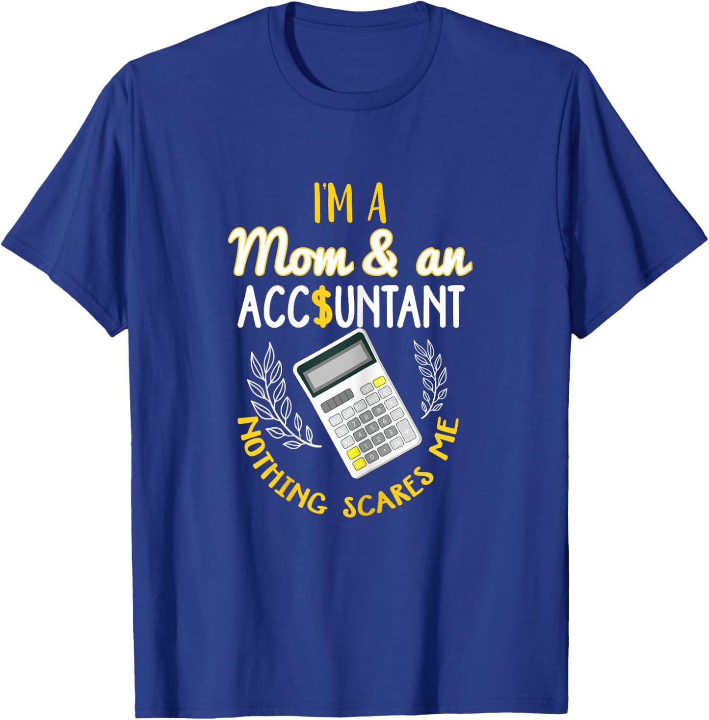 Accountant Mom Shirt Funny Accounting Mother Quote Gift T-Shirt - T-Shirt | Royal