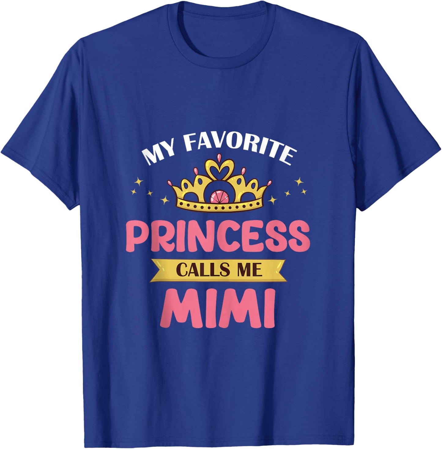 My Favorite Princess Calls Me Mimi Cute Mother Grandma T-Shirt - T-Shirt | Royal