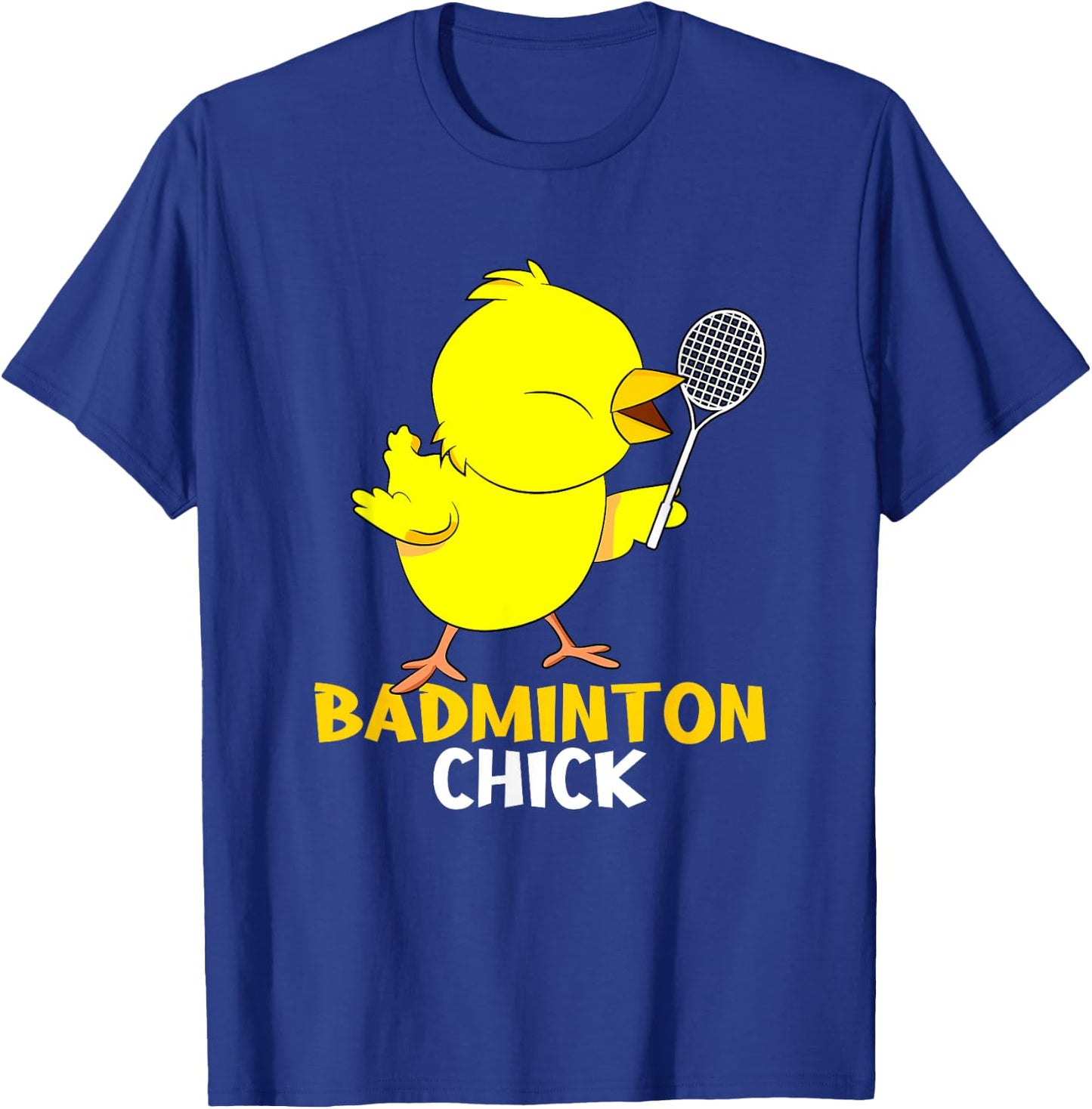 Badminton Chick Chicken Birdie Women Badminton T-Shirt - T-Shirt | Royal