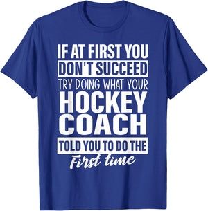 If at First You Don't Succeed Hockey Coach gifts men T-Shirt - T-Shirt | Royal