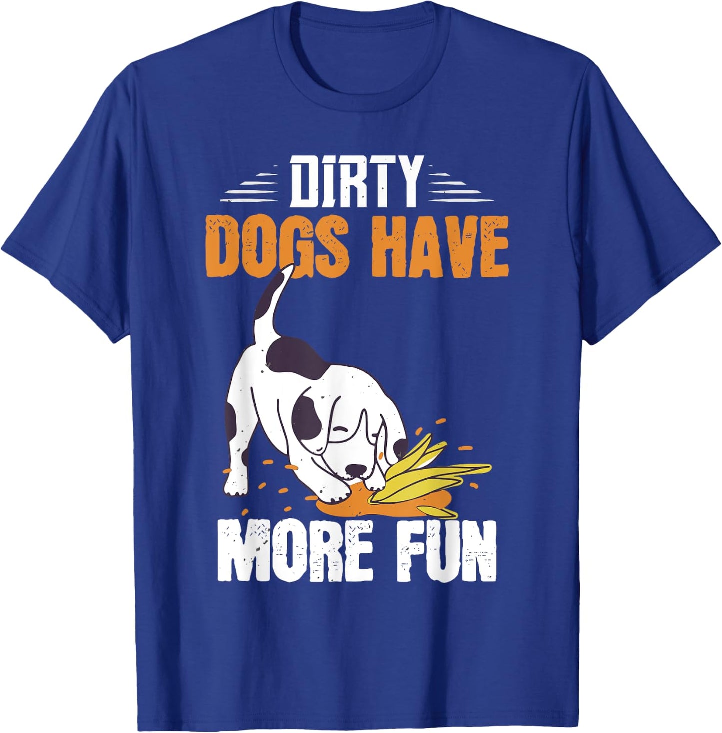 Dirty Dogs Have More Fun Funny Dog Lover's Gift Women Kids T-Shirt - T-Shirt | Royal