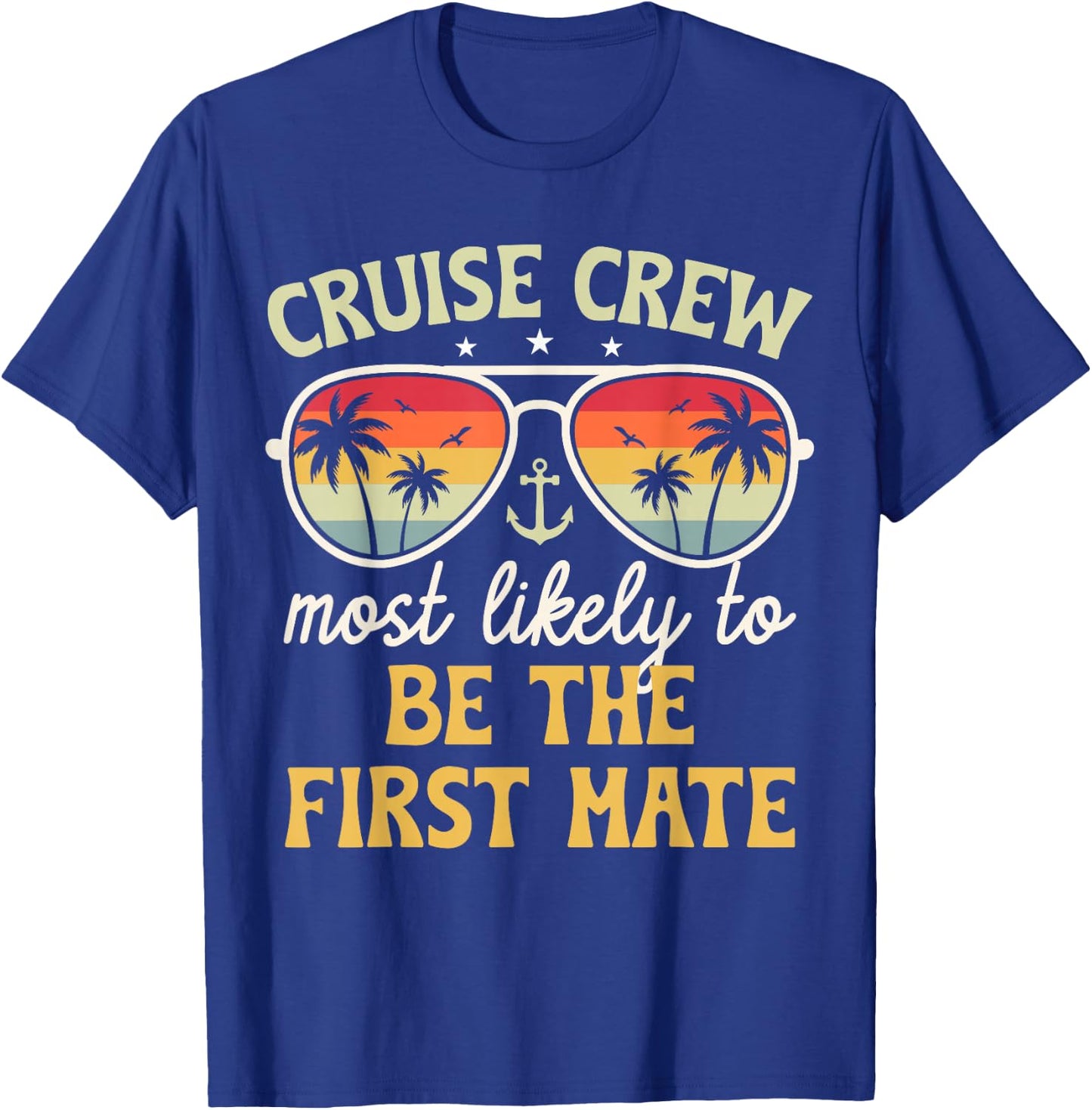 Most Likely to Be The First Mate Family Cruise 2026 T-Shirt - T-Shirt | Royal