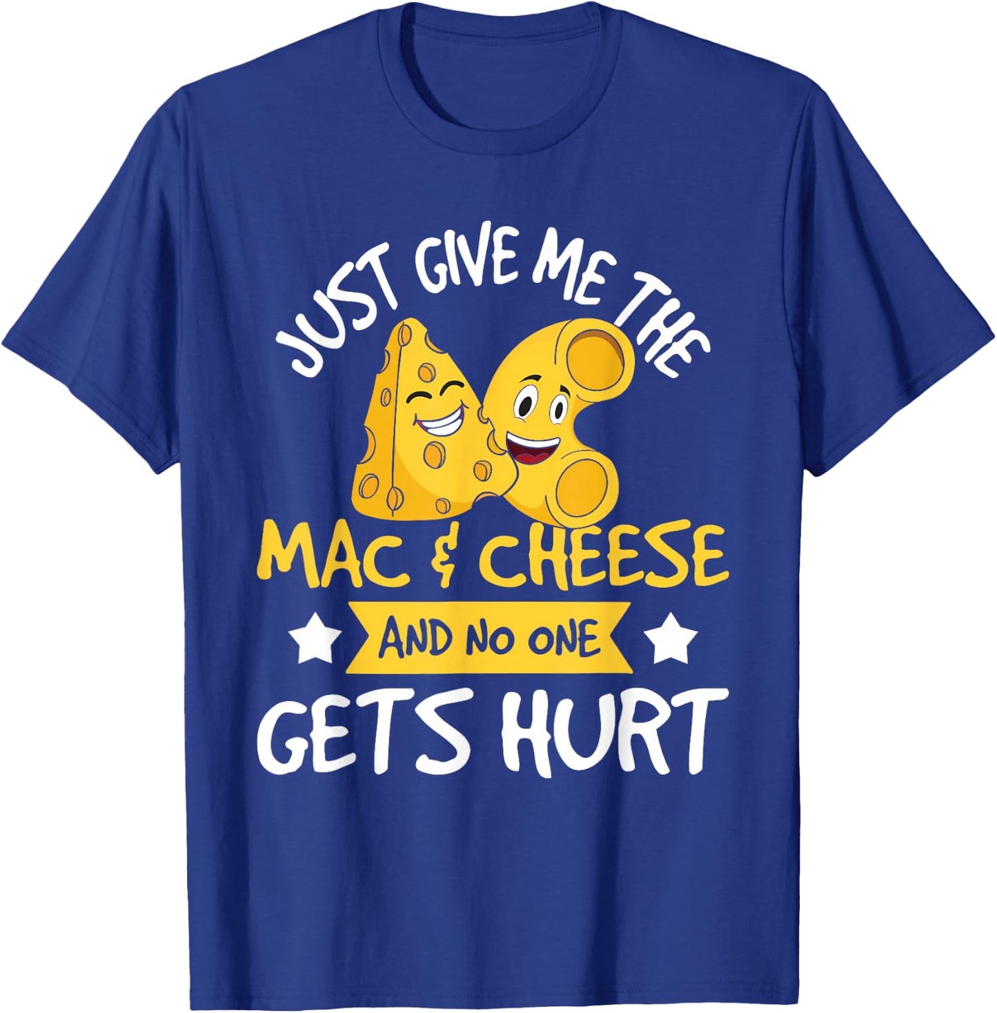 Just Give Me The Mac & Cheese - Macaroni Cheesy Noodle Lover Small T-Shirt - T-Shirt | Royal