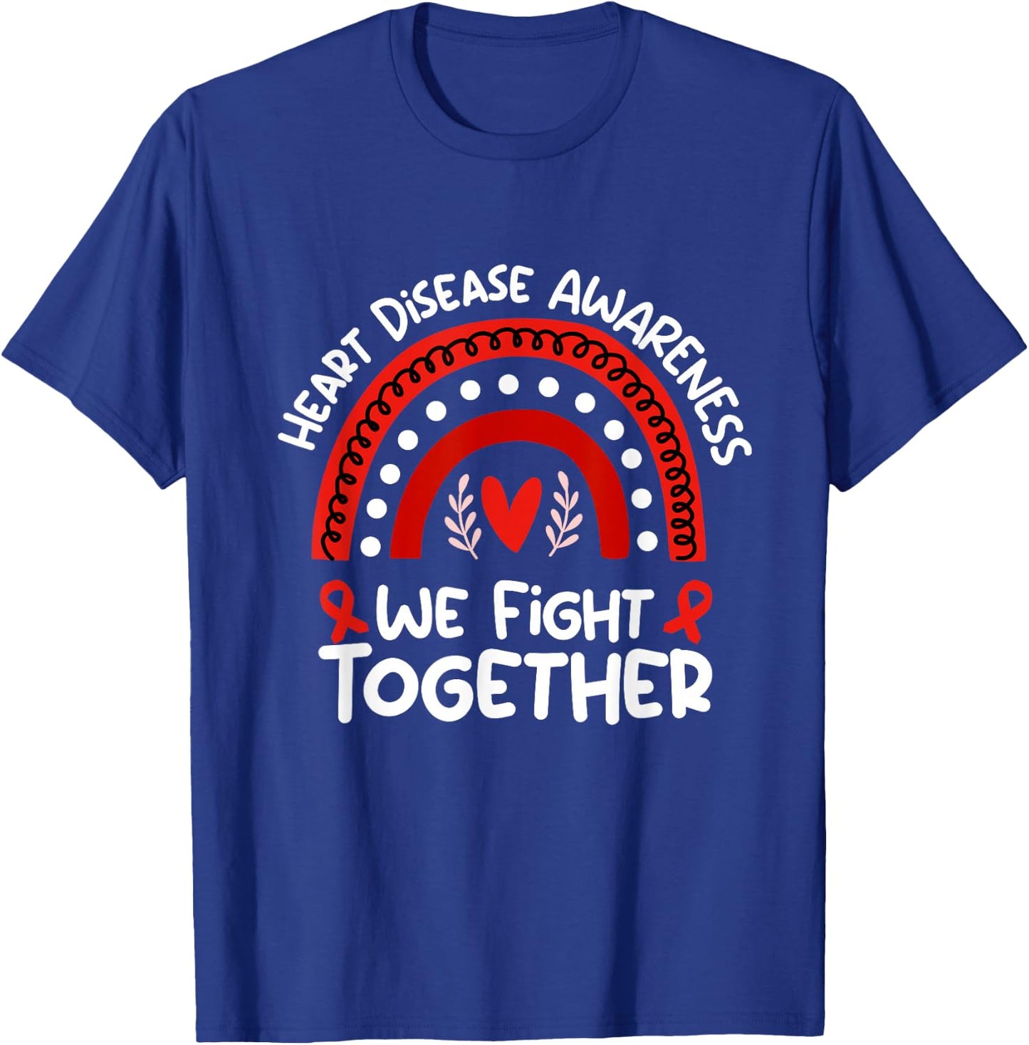 We Fight Together | Red Month Heart Disease Awareness T-Shirt - T-Shirt | Royal