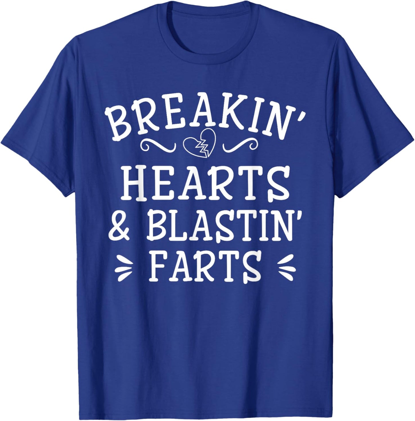Breaking Hearts and Blasting Farts Kids Funny T-Shirt - T-Shirt | Royal